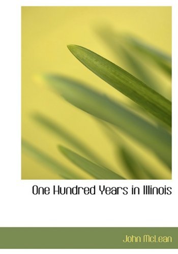 Cover for John Mclean · One Hundred Years in Illinois (Hardcover Book) (2009)
