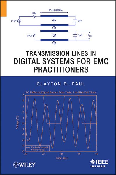 Cover for Paul, Clayton R. (University of Kentucky, Lexington) · Transmission Lines in Digital Systems for EMC Practitioners (Hardcover Book) (2011)