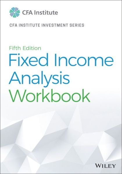 Cover for CFA Institute · Fixed Income Analysis Workbook - CFA Institute Investment Series (Paperback Bog) (2022)