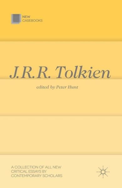J.R.R. Tolkien - New Casebooks - Peter Hunt - Książki - Macmillan Education UK - 9781137263995 - 15 października 2013