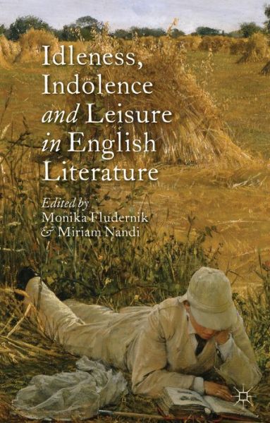 Cover for Monika Fludernik · Idleness, Indolence and Leisure in English Literature (Hardcover Book) (2014)