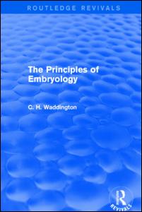 Cover for C. H. Waddington · The Principles of Embryology - Routledge Revivals: Selected Works of C. H. Waddington (Paperback Book) (2021)