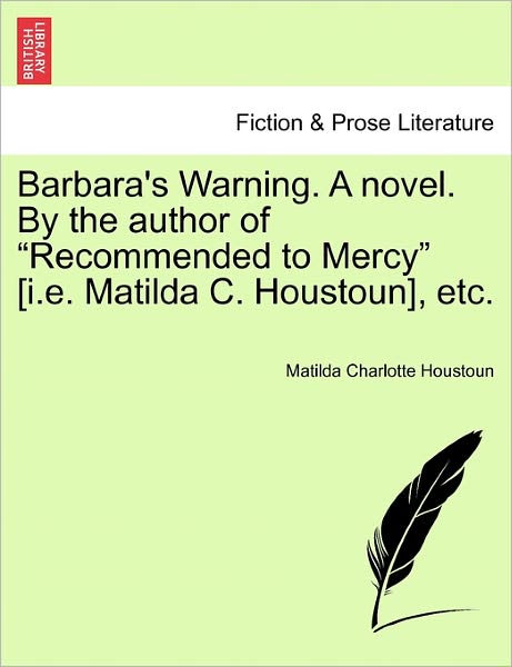 Cover for Matilda Charlotte Houstoun · Barbara's Warning. a Novel. by the Author of (Paperback Book) (2011)