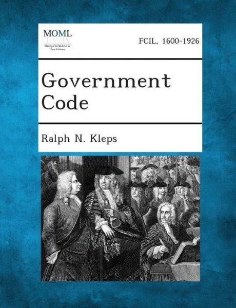 Cover for Ralph N Kleps · Government Code (Taschenbuch) (2013)