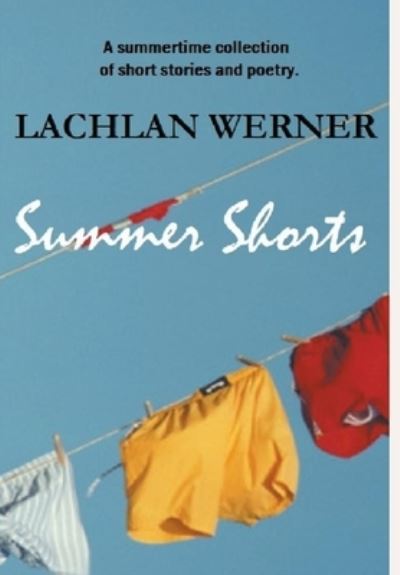 Cover for Lachlan Werner · Summer Shorts (Book) (2015)