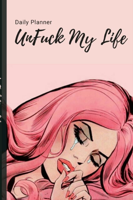 Cover for Antoinette Gathers · UnFuck My Life Daily Planner - Beautiful (Paperback Book) (2021)