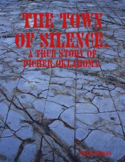 Cover for Curtis Bridges · The Town Of Silence. (Paperback Book) (2016)