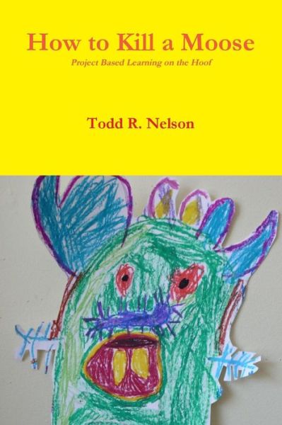Cover for Todd R. Nelson · How to Kill a Moose (Paperback Book) (2017)