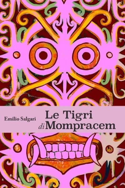 Cover for Emilio Salgari · Le Tigri di Mompracem (Taschenbuch) (2018)