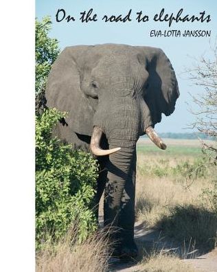 Cover for Eva-Lotta Jansson · On the road to elephants (Paperback Book) (2018)