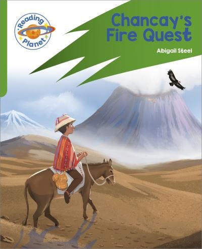Cover for Abigail Steel · Reading Planet: Rocket Phonics – Target Practice - Chancay's Fire Quest - Green - Reading Planet: Rocket Phonics programme (Paperback Book) (2023)