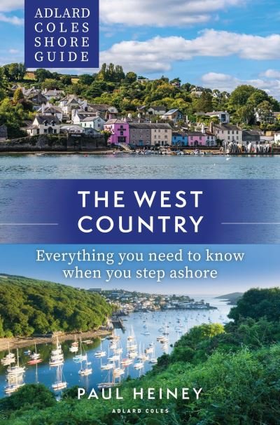 Cover for Paul Heiney · Adlard Coles Shore Guide: The West Country: Everything you need to know when you step ashore - Adlard Coles Shore Guides (Taschenbuch) (2025)