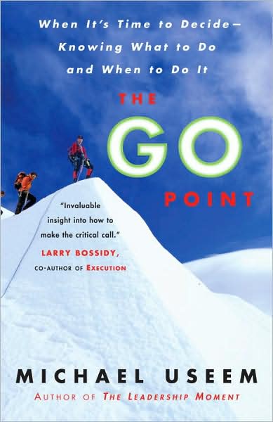 The Go Point: When It's Time to Decide--Knowing What to Do and When to Do It - Michael Useem - Böcker - Crown - 9781400082995 - 24 mars 2009