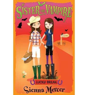Lucky Break - My Sister the Vampire - Sienna Mercer - Bücher - Egmont UK Ltd - 9781405256995 - 2. Mai 2011