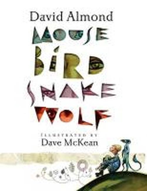 Cover for David Almond · Mouse Bird Snake Wolf (Paperback Book) (2014)
