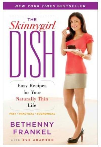 The Skinnygirl Dish: Easy Recipes for Your Naturally Thin Life - Bethenny Frankel - Livros - Atria Books - 9781416597995 - 29 de dezembro de 2009