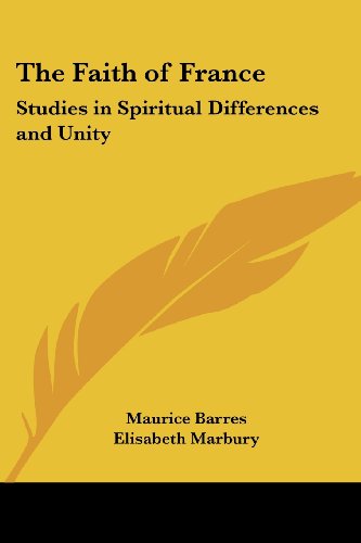 Cover for Maurice Barres · The Faith of France: Studies in Spiritual Differences and Unity (Paperback Book) (2005)