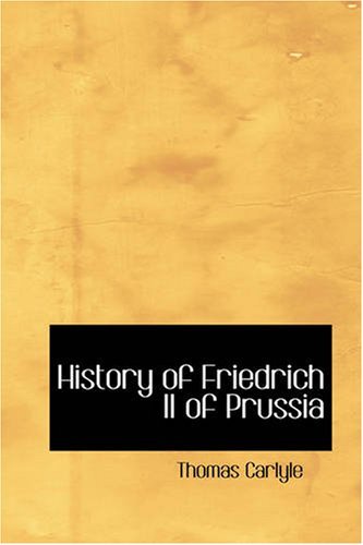 Cover for Thomas Carlyle · History of Friedrich II of Prussia, Volumes 5-8 (Paperback Bog) (2007)