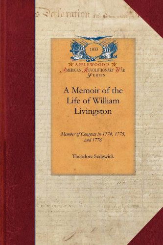 Cover for Theodore Sedgwick · A Memoir of the Life of William Livingston (Revolutionary War) (Paperback Book) (2009)