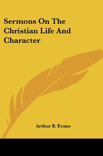 Cover for Arthur B. Evans · Sermons on the Christian Life and Character (Paperback Book) (2007)