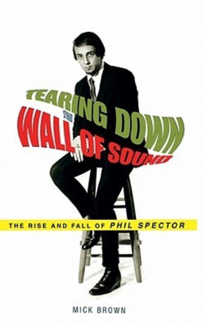 Cover for Mick Brown · Tearing Down the Wall of Sound (CD) [Unabridged edition] (2007)