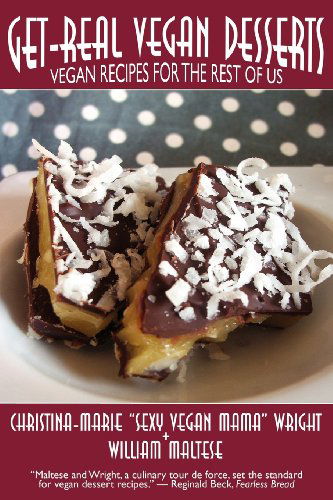 Cover for William Maltese · Get-real Vegan Desserts: Vegan Recipes for the Rest of Us (Paperback Book) (2012)