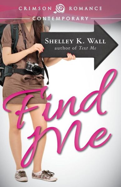 Cover for Shelley K Wall · Find Me (Paperback Book) (2014)