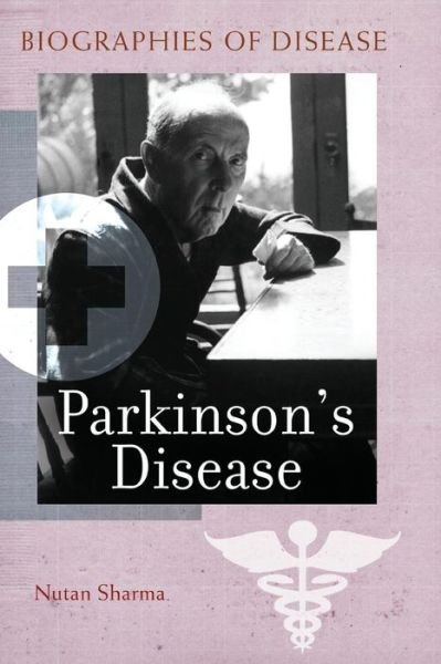 Cover for Nutan Sharma · Parkinson's Disease - Biographies of Disease (Taschenbuch) (2008)