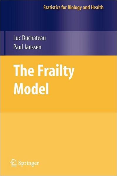 Cover for Luc Duchateau · The Frailty Model - Statistics for Biology and Health (Paperback Bog) [1st Ed. Softcover of Orig. Ed. 2008 edition] (2010)