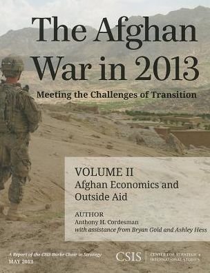 Cover for Anthony H. Cordesman · The Afghan War in 2013: Meeting the Challenges of Transition: Afghan Economics and Outside Aid - CSIS Reports (Paperback Book) (2013)
