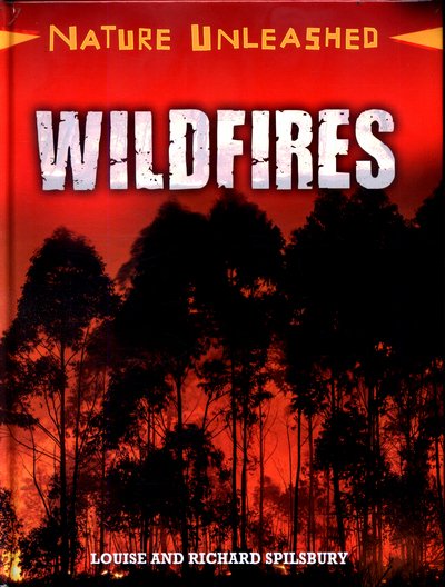 Cover for Louise Spilsbury · Nature Unleashed: Wildfires - Nature Unleashed (Inbunden Bok) [Illustrated edition] (2017)