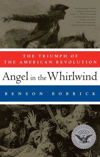 Cover for Benson Bobrick · Angel in the Whirlwind: The Triumph of the American Revolution (Taschenbuch) (2011)