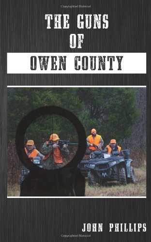 Cover for John Phillips · The Guns of Owen County (Paperback Book) (2011)