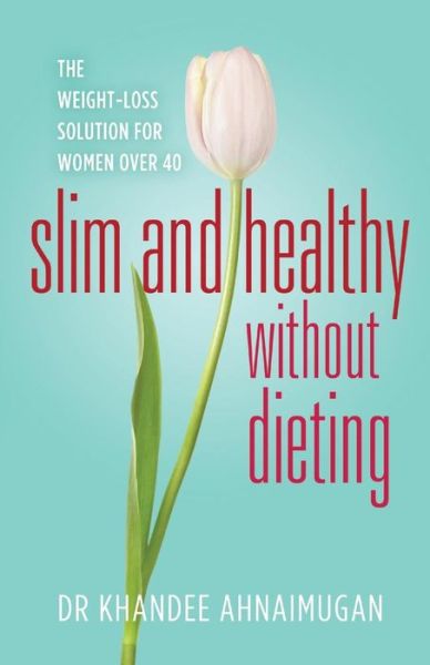 Cover for Khandee Ahnaimugan · Slim and Healthy Without Dieting (Paperback Book) (2011)