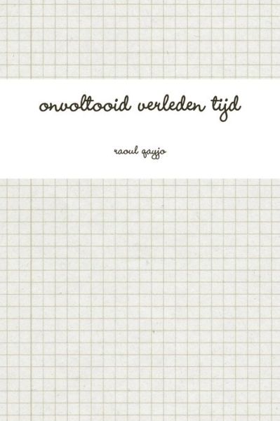 Cover for Raoul Qayjo · Onvoltooid Verleden Tijd (Paperback Book) (2012)