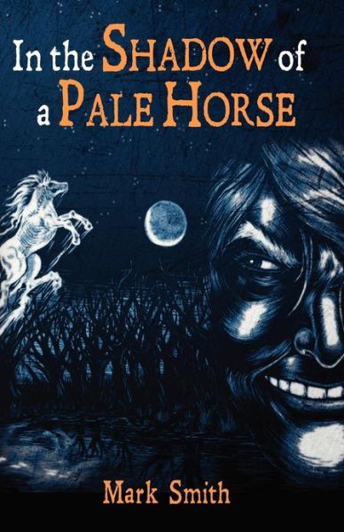 Cover for Mark Smith · In the Shadow of a Pale Horse (Paperback Book) (2013)