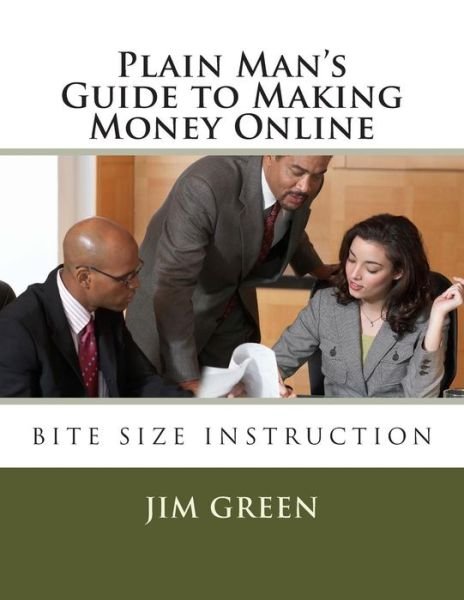 Cover for Jim Green · Plain Man?s Guide to Making Money Online (Taschenbuch) (2012)