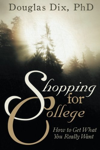 Cover for Douglas Dix · Shopping for College: How to Get What You Really Want (Paperback Book) (2013)