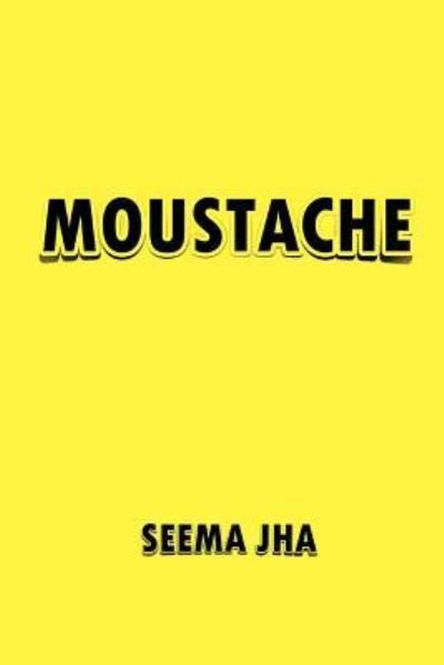Cover for Seema Jha · Moustache (Paperback Book) (2013)