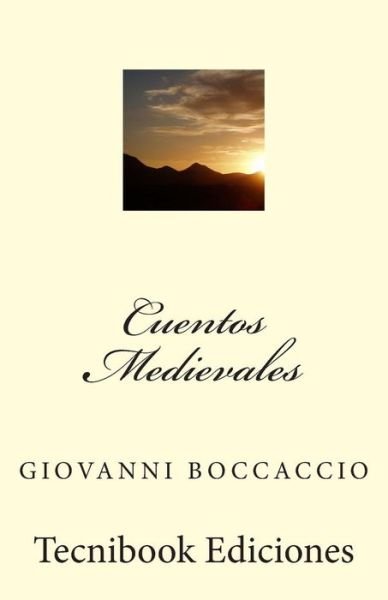 Cuentos Medievales - Giovanni Boccaccio - Kirjat - Createspace - 9781482770995 - torstai 14. maaliskuuta 2013