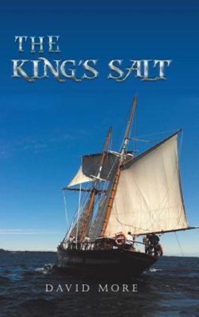 The King?s Salt - David More - Books - Trafford on Demand Pub - 9781490786995 - January 29, 2018