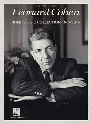 Leonard Cohen - Sheet Music Collection: 1967-2016 - Hal Leonard Publishing Corporation - Books - Hal Leonard Corporation - 9781495088995 - May 1, 2017