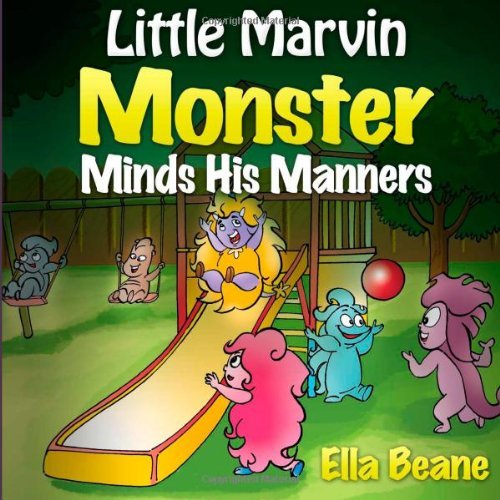 Cover for Ella Beane · Little Marvin Monster - Minds His Manners: Children's Monster Books for Ages 2-4 (Little Marvin Monster (Children's Monster Books for Ages 2-4)) (Volume 2) (Paperback Bog) (2014)