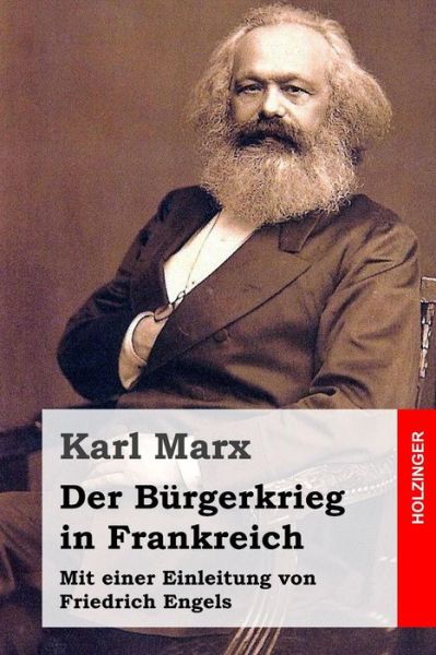 Der Burgerkrieg in Frankreich - Karl Marx - Books - Createspace - 9781496007995 - February 20, 2014