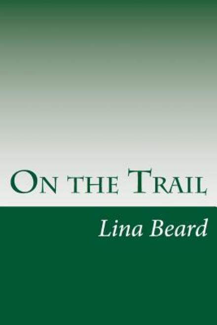 Cover for Lina Beard · On the Trail (Paperback Book) (2014)