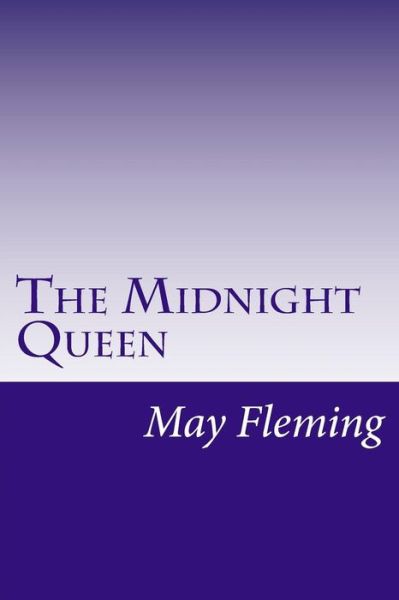 Cover for May Agnes Fleming · The Midnight Queen (Paperback Book) (2014)