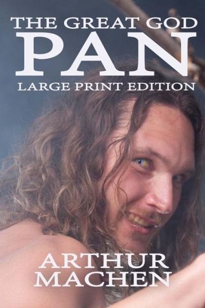 Cover for Arthur Machen · The Great God Pan - Large Print Edition (Paperback Bog) (2015)