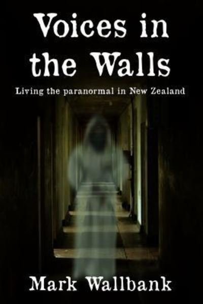 Mark Wallbank · Voices in the Walls (Paperback Book) (2015)