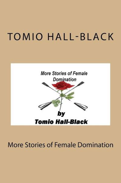 Cover for Tomio Hall-black · More Stories of Female Domination (Paperback Book) (2015)