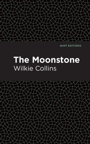 Cover for Wilkie Collins · The Moonstone - Mint Editions (Paperback Book) (2020)